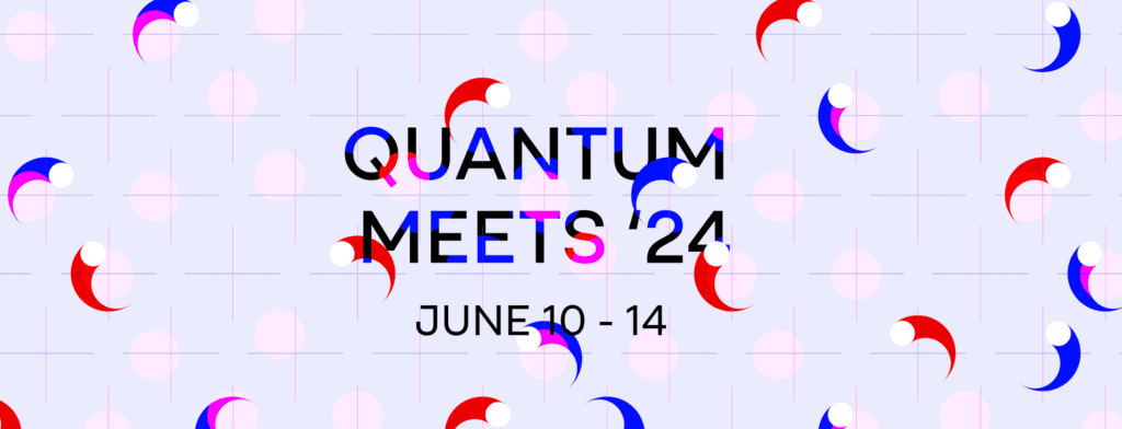 Banner image for 'Quantum Meets 2024', June 10-14